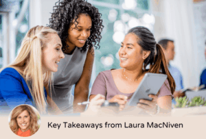 Key Takeaways from Laura MacNiven